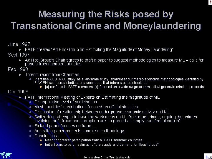 Measuring the Risks posed by Transnational Crime and Moneylaundering June 1997 l FATF creates