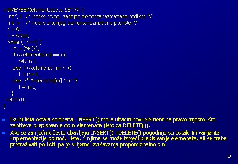 int MEMBER(elementtype x, SET A) { int f, l; /* indeks prvog i zadnjeg