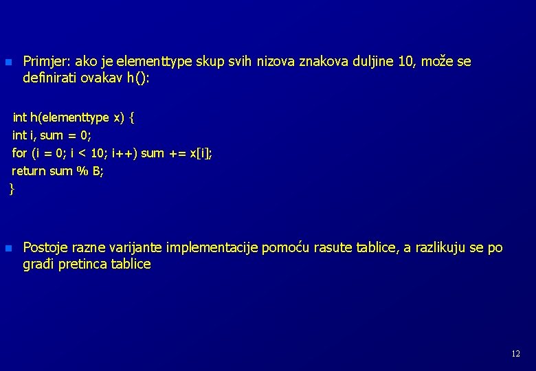 n Primjer: ako je elementtype skup svih nizova znakova duljine 10, može se definirati