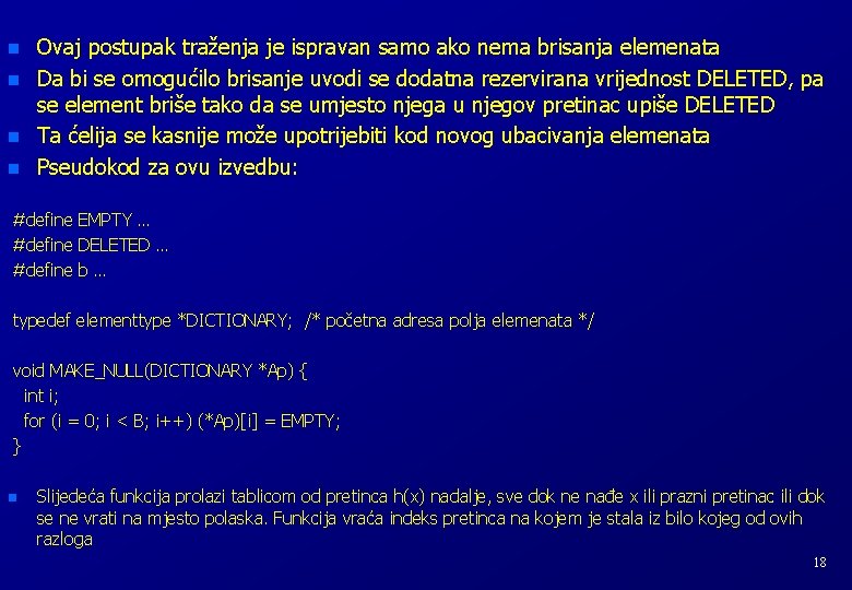 n n Ovaj postupak traženja je ispravan samo ako nema brisanja elemenata Da bi