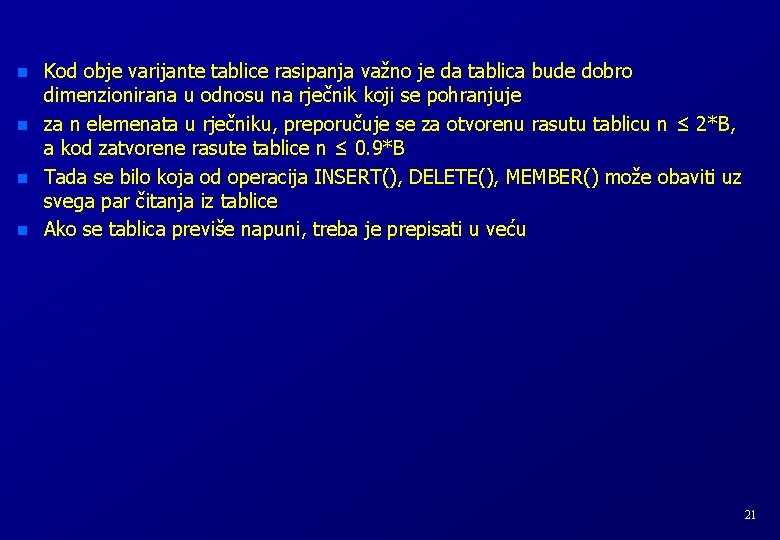 n n Kod obje varijante tablice rasipanja važno je da tablica bude dobro dimenzionirana