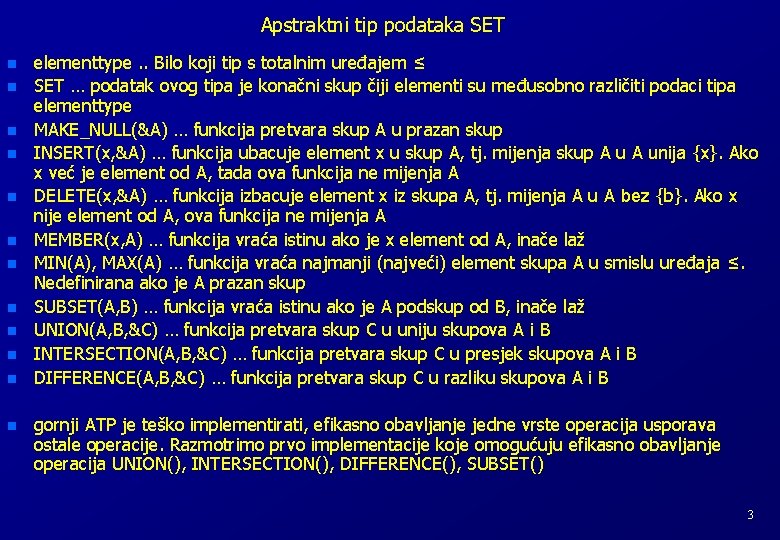 Apstraktni tip podataka SET n n n elementtype. . Bilo koji tip s totalnim