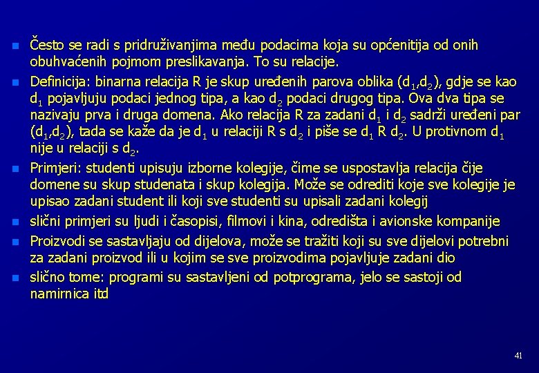 n n n Često se radi s pridruživanjima među podacima koja su općenitija od