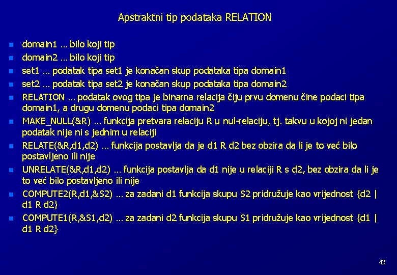 Apstraktni tip podataka RELATION n n n n n domain 1 … bilo koji