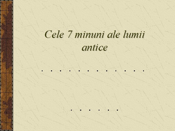 Cele 7 minuni ale lumii antice 