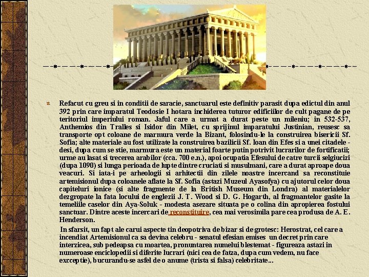 Refacut cu greu si in conditii de saracie, sanctuarul este definitiv parasit dupa edictul