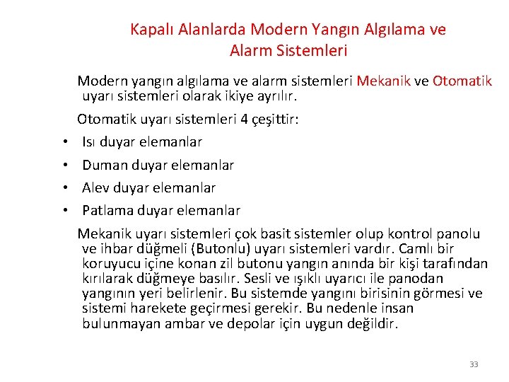 Kapalı Alanlarda Modern Yangın Algılama ve Alarm Sistemleri Modern yangın algılama ve alarm sistemleri