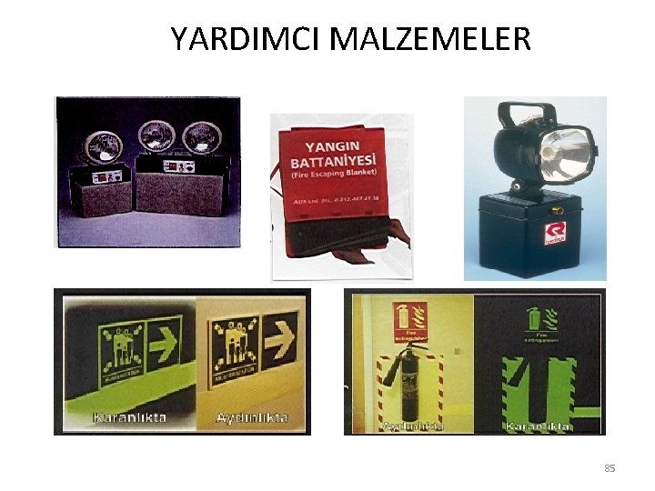  YARDIMCI MALZEMELER 85 
