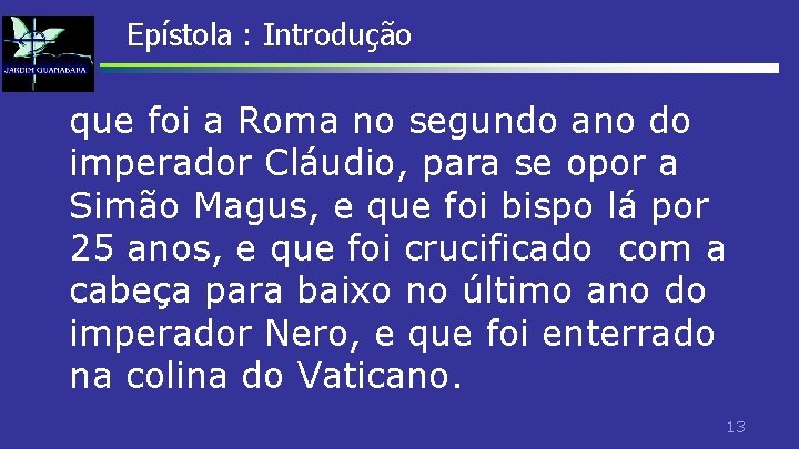 Epístola : Introdução que foi a Roma no segundo ano do imperador Cláudio, para Epístola : Introdução que foi a Roma no segundo ano do imperador Cláudio, para