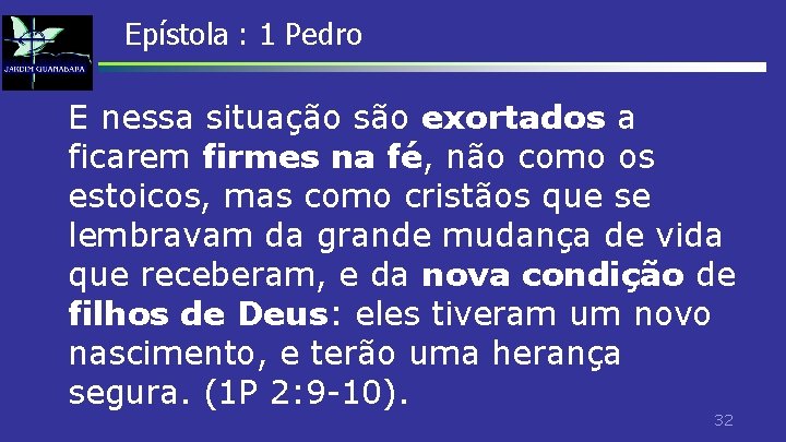 Epístola : 1 Pedro E nessa situação são exortados a ficarem firmes na fé, Epístola : 1 Pedro E nessa situação são exortados a ficarem firmes na fé,
