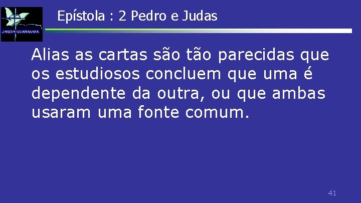 Epístola : 2 Pedro e Judas Alias as cartas são tão parecidas que os Epístola : 2 Pedro e Judas Alias as cartas são tão parecidas que os