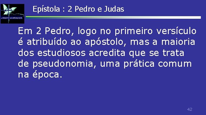 Epístola : 2 Pedro e Judas Em 2 Pedro, logo no primeiro versículo é Epístola : 2 Pedro e Judas Em 2 Pedro, logo no primeiro versículo é