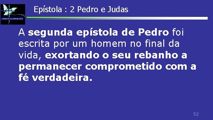 Epístola : 2 Pedro e Judas A segunda epístola de Pedro foi escrita por Epístola : 2 Pedro e Judas A segunda epístola de Pedro foi escrita por