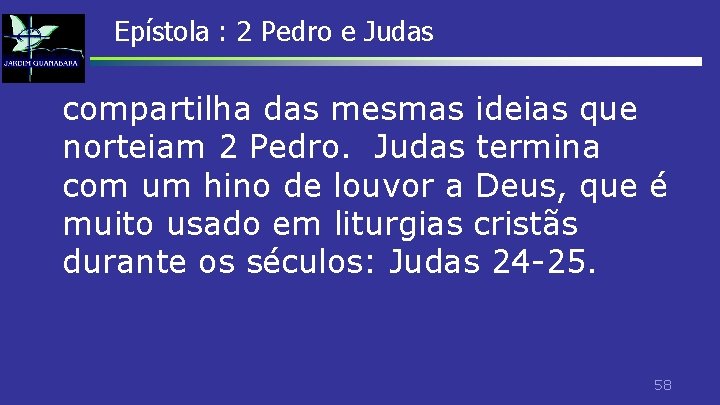 Epístola : 2 Pedro e Judas compartilha das mesmas ideias que norteiam 2 Pedro. Epístola : 2 Pedro e Judas compartilha das mesmas ideias que norteiam 2 Pedro.