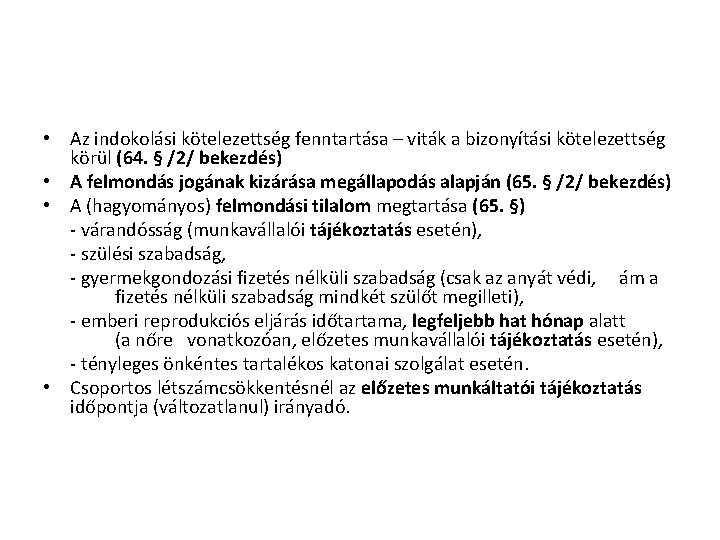 • Az indokolási kötelezettség fenntartása – viták a bizonyítási kötelezettség körül (64. § • Az indokolási kötelezettség fenntartása – viták a bizonyítási kötelezettség körül (64. §
