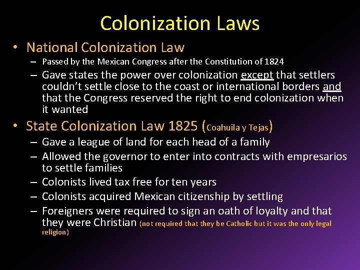 Colonization Laws • National Colonization Law – Passed by the Mexican Congress after the