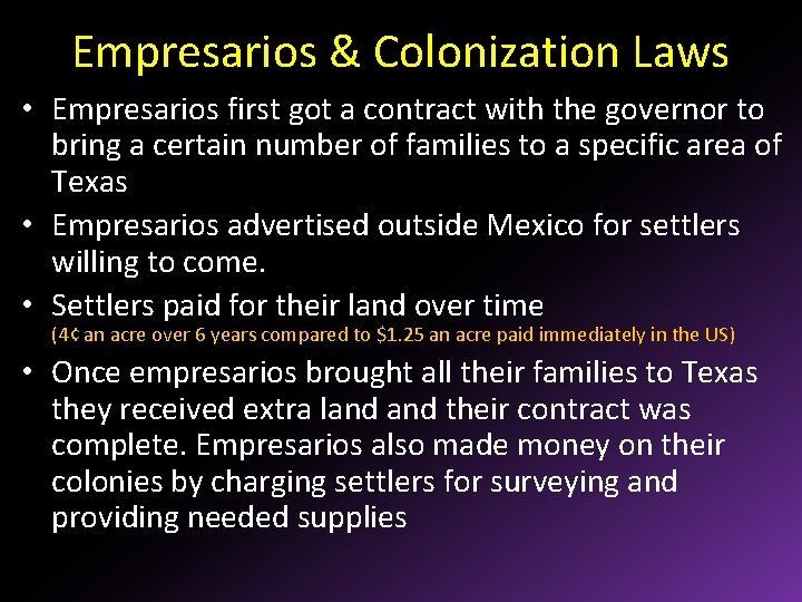 Empresarios & Colonization Laws • Empresarios first got a contract with the governor to