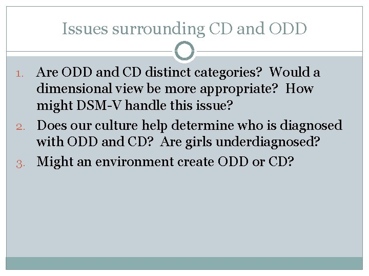 Issues surrounding CD and ODD Are ODD and CD distinct categories? Would a dimensional