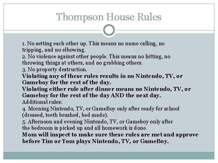 Thompson House Rules 1. No setting each other up. This means no name calling,