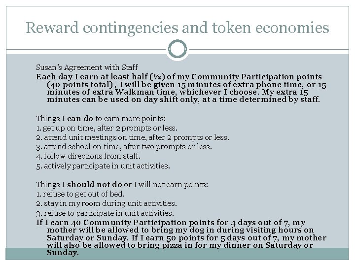 Reward contingencies and token economies Susan’s Agreement with Staff Each day I earn at