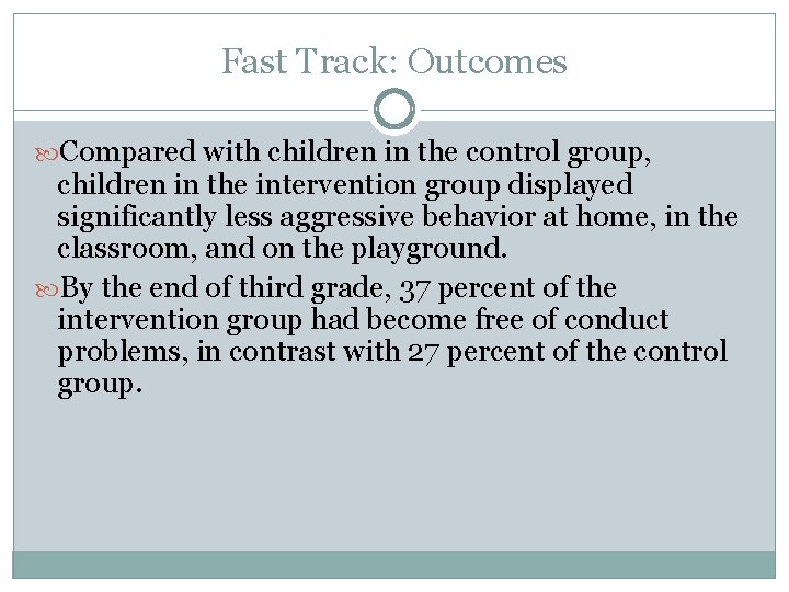 Fast Track: Outcomes Compared with children in the control group, children in the intervention
