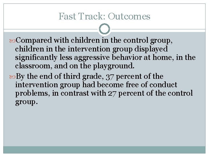 Fast Track: Outcomes Compared with children in the control group, children in the intervention