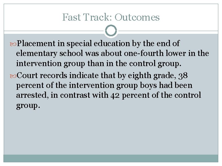 Fast Track: Outcomes Placement in special education by the end of elementary school was