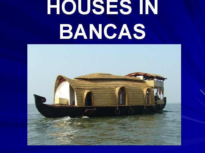HOUSES IN BANCAS 