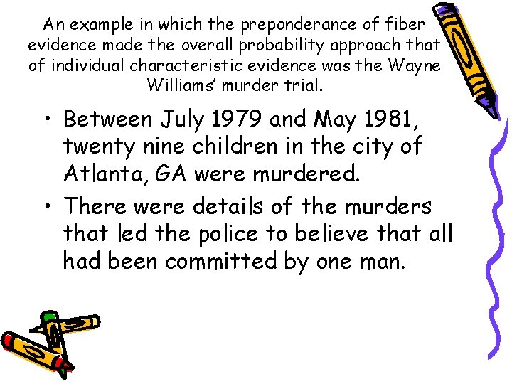 An example in which the preponderance of fiber evidence made the overall probability approach