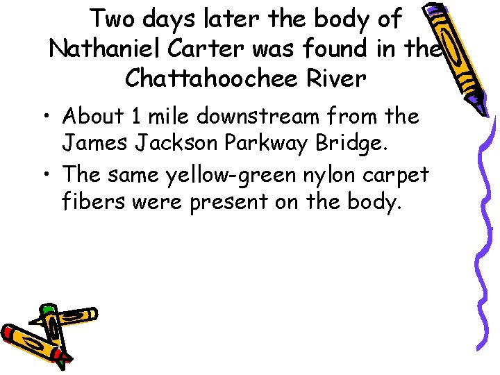 Two days later the body of Nathaniel Carter was found in the Chattahoochee River