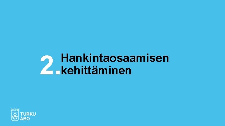 2. Hankintaosaamisen kehittäminen 