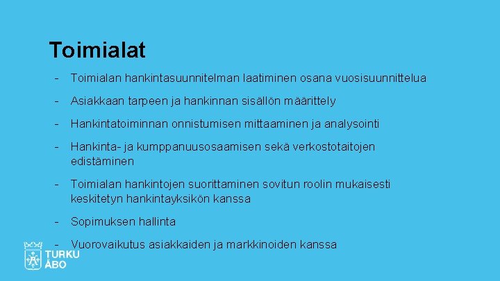 Toimialat - Toimialan hankintasuunnitelman laatiminen osana vuosisuunnittelua - Asiakkaan tarpeen ja hankinnan sisällön määrittely