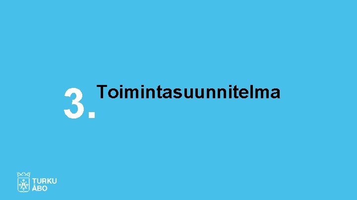 3. Toimintasuunnitelma 