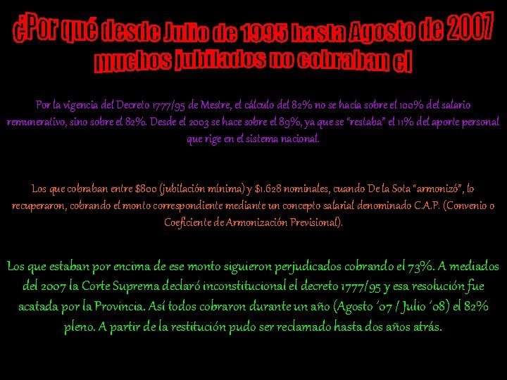 Por la vigencia del Decreto 1777/95 de Mestre, el cálculo del 82% no se