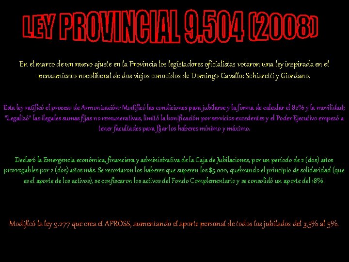 En el marco de un nuevo ajuste en la Provincia los legisladores oficialistas votaron