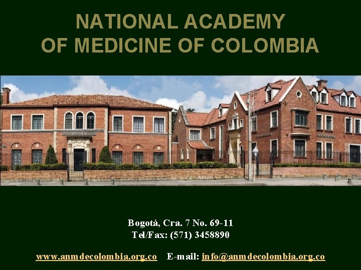 NATIONAL ACADEMY OF MEDICINE OF COLOMBIA Bogotá, Cra. 7 No. 69 -11 Tel/Fax: (571)