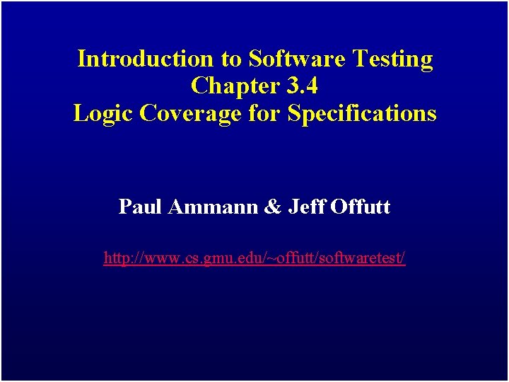 Introduction to Software Testing Chapter 3 4 Logic