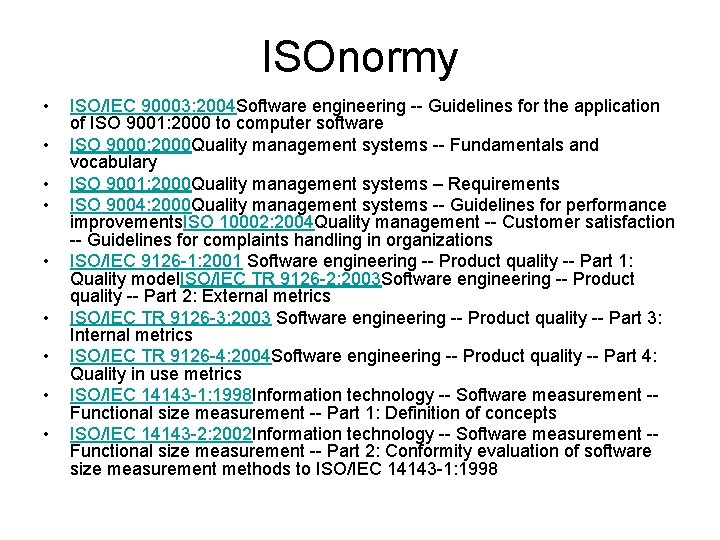 ISOnormy • • • ISO/IEC 90003: 2004 Software engineering -- Guidelines for the application