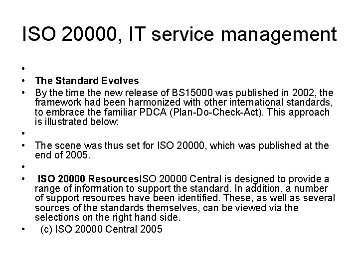 ISO 20000, IT service management • • The Standard Evolves • By the time