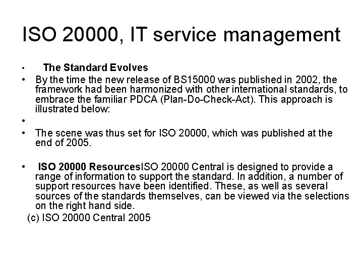 ISO 20000, IT service management • The Standard Evolves • By the time the