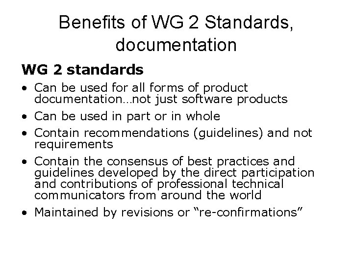 Benefits of WG 2 Standards, documentation WG 2 standards • Can be used for