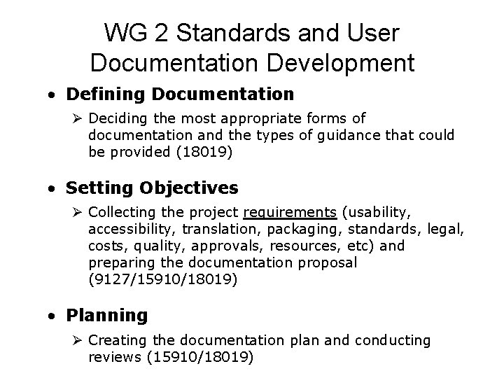 WG 2 Standards and User Documentation Development • Defining Documentation Ø Deciding the most