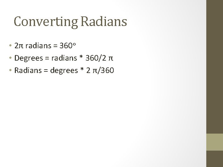 Converting Radians • 2π radians = 360 o • Degrees = radians * 360/2