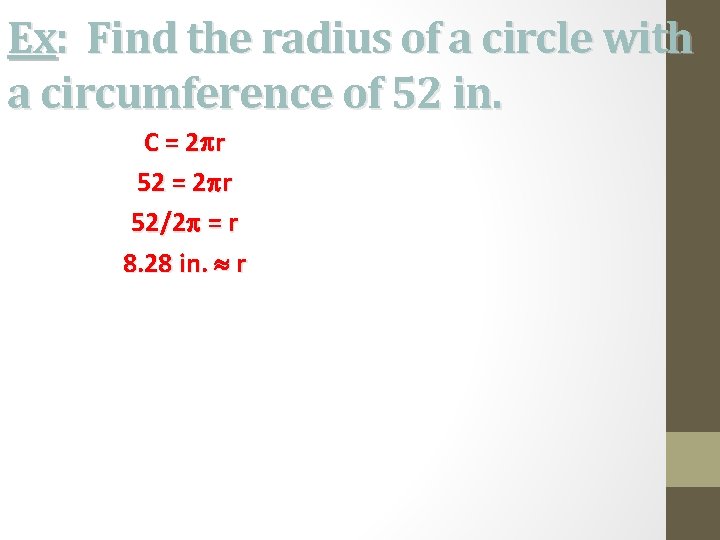 Ex: Find the radius of a circle with a circumference of 52 in. C