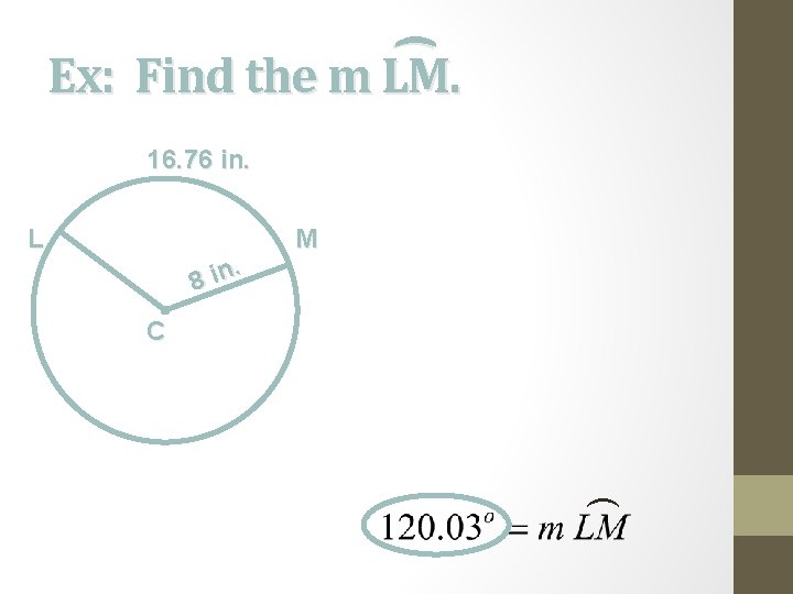 ( Ex: Find the m LM. 16. 76 in. L . n i 8