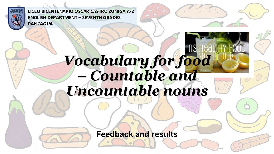 LICEO BICENTENARIO OSCAR CASTRO ZUÑIGA A-2 ENGLISH DEPARTMENT – SEVENTH GRADES RANCAGUA Vocabulary for