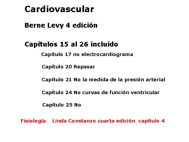 Cardiovascular Berne Levy 4 edición Capítulos 15 al 26 incluído Capítulo 17 no electrocardiograma