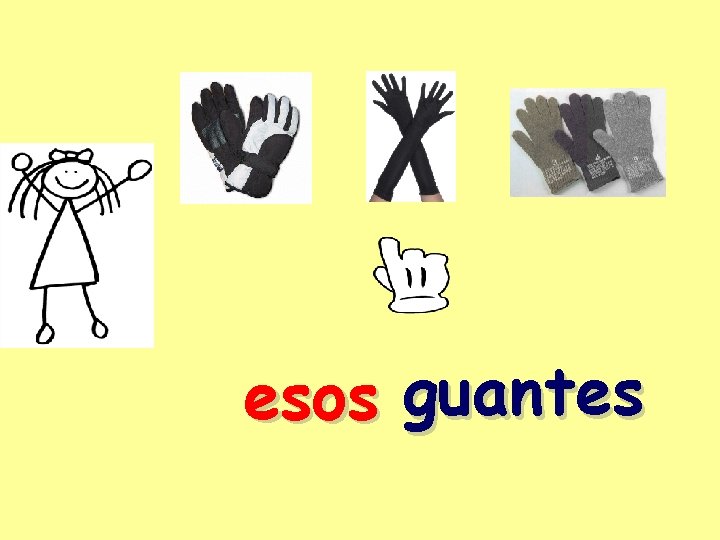 esos guantes 