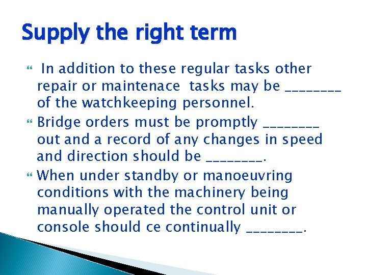 Supply the right term In addition to these regular tasks other repair or maintenace Supply the right term In addition to these regular tasks other repair or maintenace