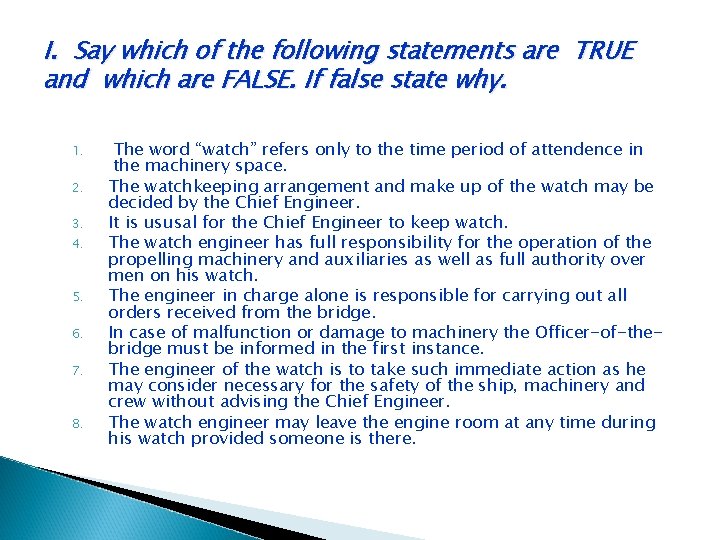 I. Say which of the following statements are TRUE and which are FALSE. If I. Say which of the following statements are TRUE and which are FALSE. If